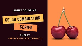COLOR COMBINATION SERIES: CHERRY - Faber-Castell polychromos - Adult coloring