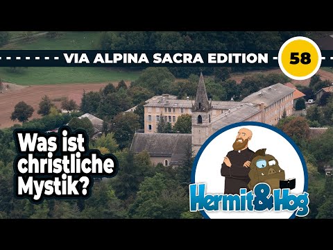 Über Erscheinungen und die Frage: Was ist christliche Mystik? Hermit & Hog Via Alpina Sacra 58