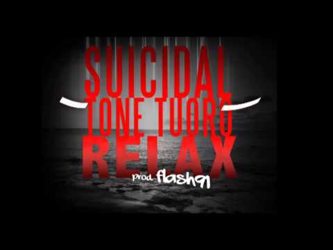 Suicidal feat.Tone Tuoro- Relax