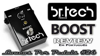 Video thumbnail for Br Tech Boost Pedal Review / Demo by Loucos por Pedais