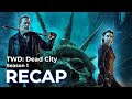 TWD Dead City RECAP: Season 1