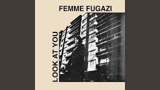 Femme Fugazi - Look At You video