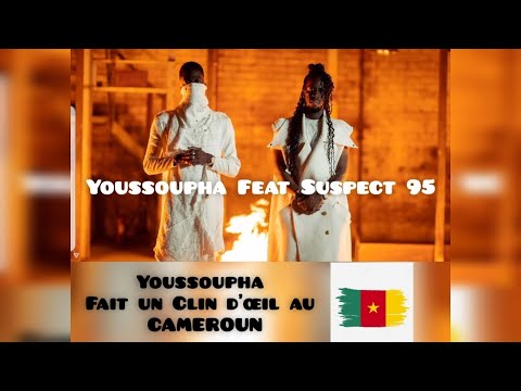 Suspect 95 Feat Youssoupha _ Société Suspecte. Youssoupha fait un Clin d'œil au CAMEROUN☺️