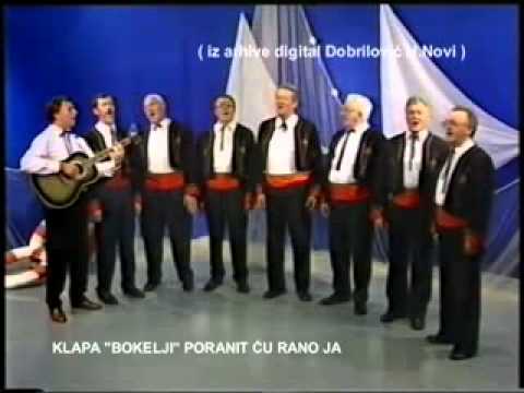KLAPA " BOKELJI " PORANIT ĆU RANO JA  / 2000.