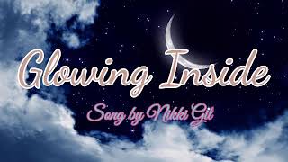 Glowing Inside [Lyrics] Song by Nikki Gil