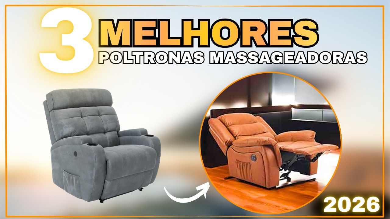 TOP 3 Poltronas Reclináveis Massageadoras 2026 — Custo Benefício - Poltrona do Papai de Massagem
