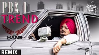 Trend - Sidhu Moosewala (DHOL MIX)  DJ Hans  PBX 1