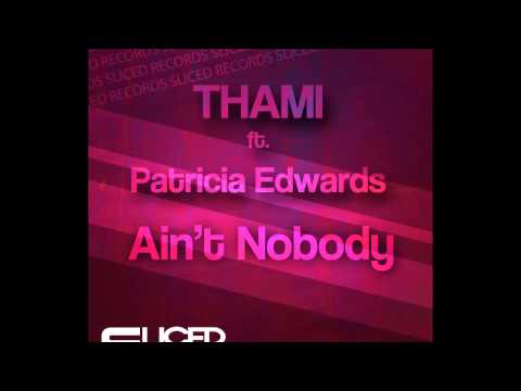 Thami ft Patricia Edwards - Ain't Nobody (Brian Munshi Remix) [OUT NOW]