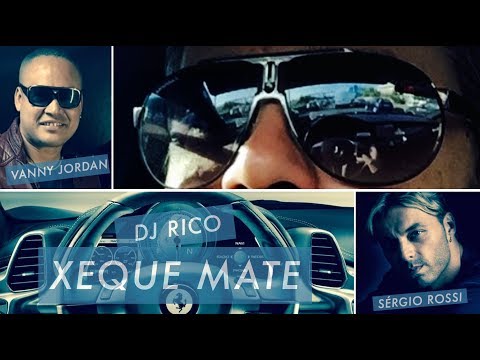 Dj Rico Feat Sergio Rossi & Vanny Jordan - Xeque mate
