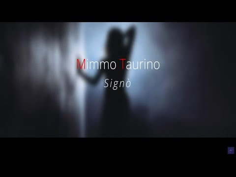 Mimmo Taurino - Signò (Official video)