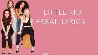 Freak || Little Mix (Lyrics &amp; Pictures)