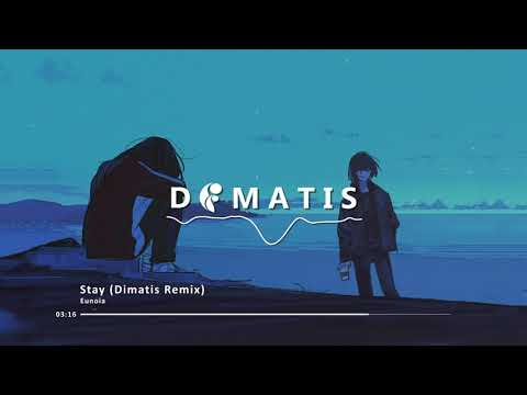 Eunoia - Stay (Dimatis Remix)