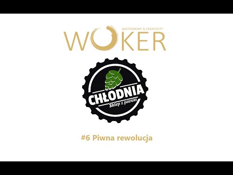 #6 PIWNA REWOLUCJA (WOKER x Chłodnia) kultura picia piwa