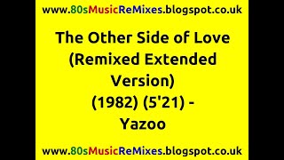 The Other Side of Love (Remixed Extended Version) - Yazoo | 80s Club Mixes | 80s Club Music