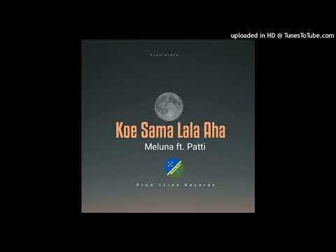 Koe Sama Lala Aha__Meluna ft. Patti__(Prod 1Line Records)_2022_Music