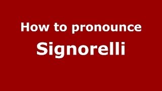 How to pronounce Signorelli