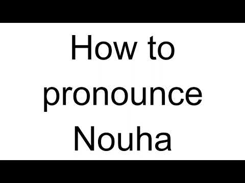 How to Pronounce Nouha (Arabic)