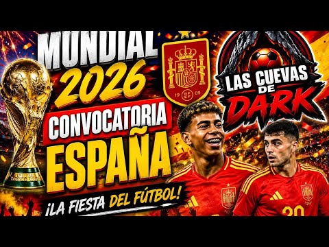 Analizando la lista España para el #mundial2026 #cap3