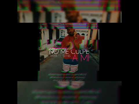 Yaya El Sen6 - No Me Culpen A Mi (Audio Official)