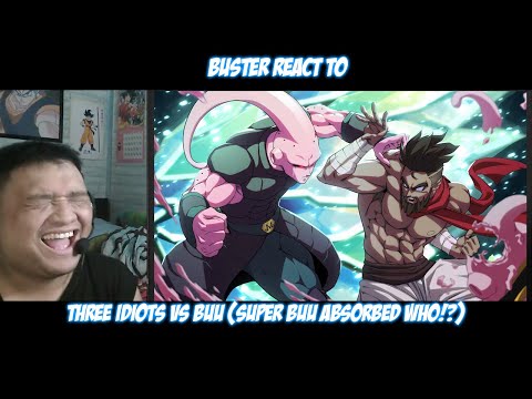 Buster Reaction to @SeeReax | Three Idiots VS Buu (Super Buu Absorbed WHO!?)