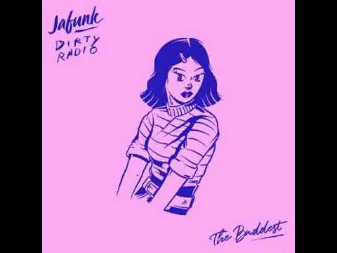 Jafunk Feat Dirty Radio - The Baddest                                                          *****