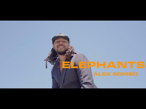 Alex Sombo - Elephants  | OFFICIAL MUSIC VIDEO