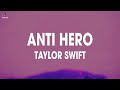 Taylor Swift - Anti Hero (Lyrics) 