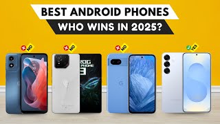 Best Android Phones 2025 [watch before you buy]