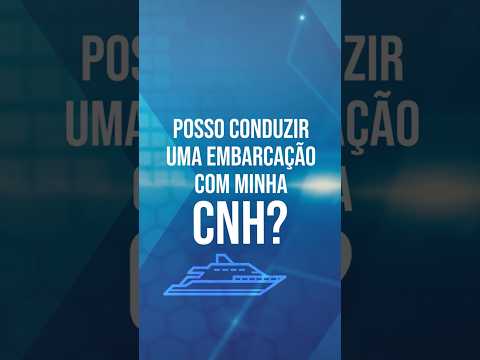 🤔 CNH serve para conduzir embarcação?