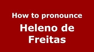 How to pronounce Heleno De Freitas