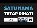 Karaoke EYE Satu Nama Tetap Dihati