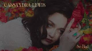 Cassandra Lewis - So Bad video