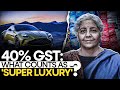 New GST Update Super Luxury Goods Now Heavily Taxed 40 Tax Slab Explained WION ORIGINALS