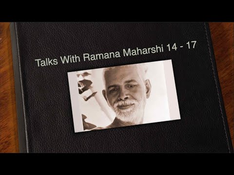 Talks With Ramana Maharshi (14 - 17) Serving The Deceased, Posture, Work, Practice, Killing, Samadhi