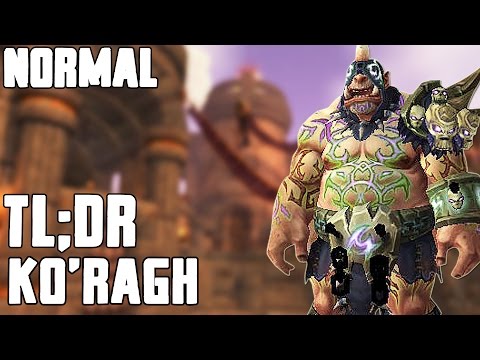 TL;DR - Ko'ragh (Normal) - Walkthrough/Commentary
