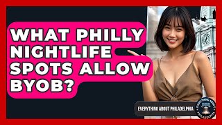 What Philly Nightlife Spots Allow BYOB - Everything About Philadelphia
