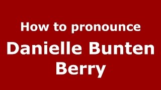 How to pronounce Danielle Bunten Berry