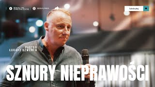SZNURY NIEPRAWOŚCI▫️Ropes of iniquity | Pastor Łukasz Szweryn