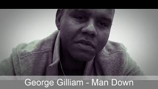 preview picture of video 'George Gilliam - Man Down'