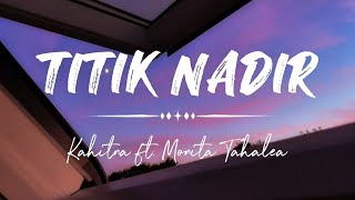 Download lagu TITIK NADIR – Kahitna ft. Monita Tahalea | Lyric Video mp3