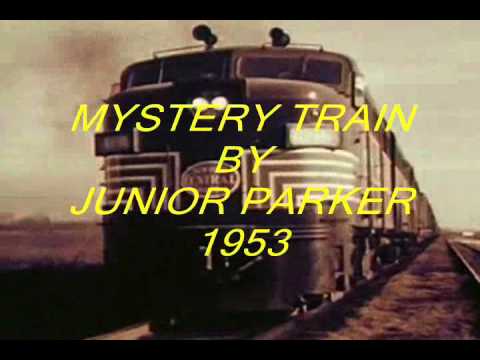 Junior Parker......... Mystery Train 1953