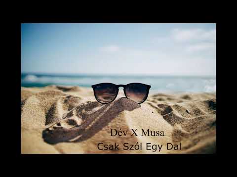 Dév x Musa - Csak Szól Egy Dal