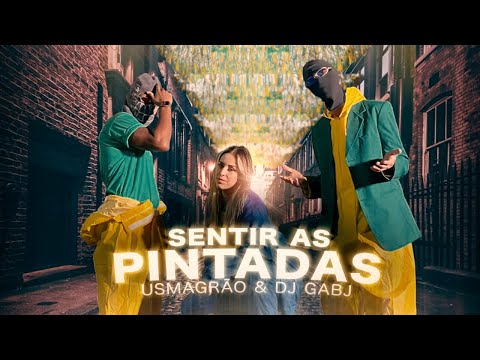 UsMagrão & DJ GabJ - Sentir as Pintadas (Clipe Oficial)