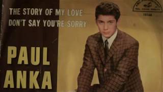 PAUL ANKA  &quot;DON&#39;T SAY YOU&#39;RE SORRY&quot;