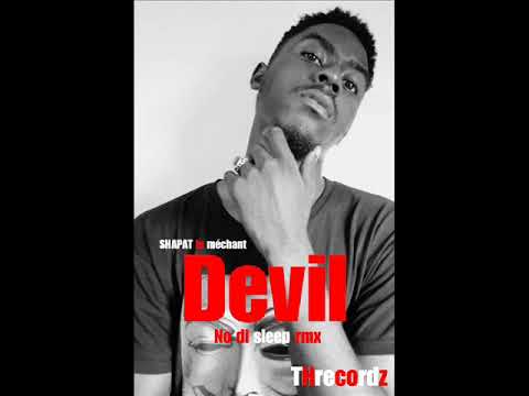 Devil No Di Sleep (Remix) - Shapat Le Mechant