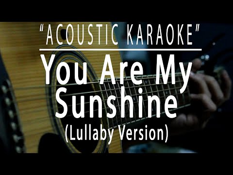 You are my sunshine - Lullaby Version(Acoustic karaoke)