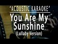 You Are My Sunshine Lullaby Version Acoustic Karaoke
