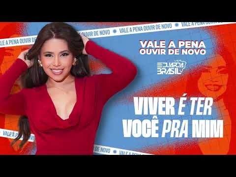Viver É Ter Você Pra Mim - Eduarda Brasil #ValeAPenaOuvirDeNovo
