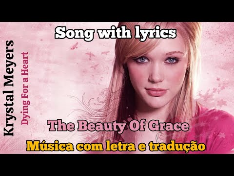 The Beauty Of Grace - Krystal Meyers