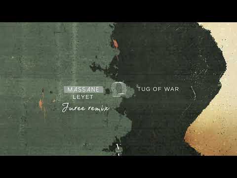 Massane & LeyeT - Tug Of War (Juree Remix)